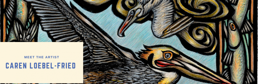 Meet the artist Caren Loebel-Fried